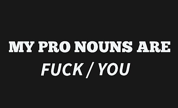 My Pro Nouns Are Fuck You t shirts iron on transfers